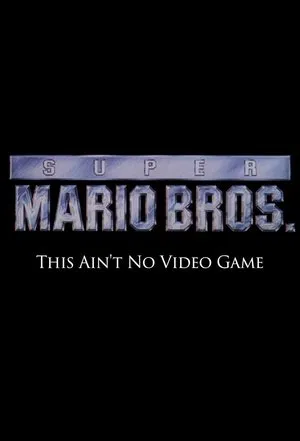 Постер: Super Mario Bros: This Ain't No Video Game
