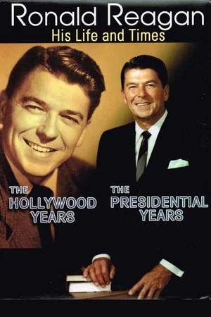 Постер: Ronald Reagan: The Hollywood Years, the Presidential Years