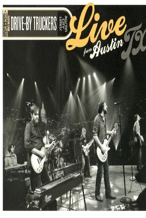 Постер: Drive-By Truckers: Live From Austin TX