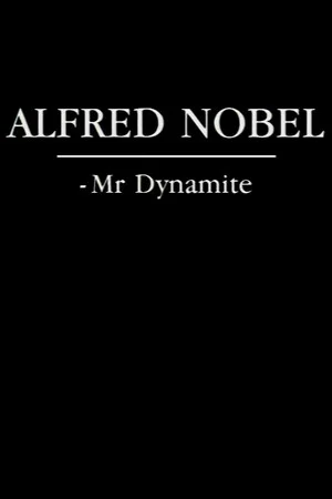 Постер: Alfred Nobel - Mr. Dynamite
