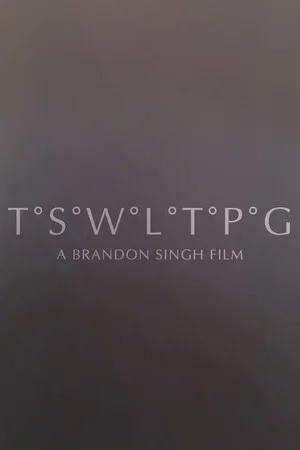 Постер: T˚S˚W˚L˚T˚P˚G