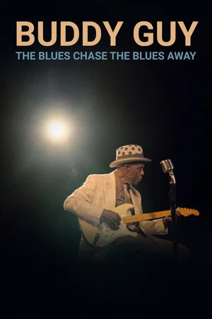 Постер: Buddy Guy: The Blues Chase the Blues Away