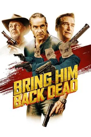 Постер: Bring Him Back Dead