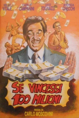 Постер: Se vincessi cento milioni