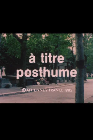 Постер: À titre posthume