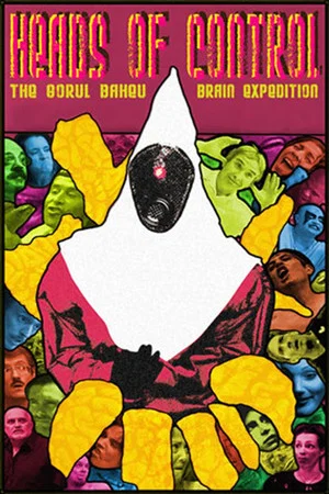 Постер: Heads of Control: The Gorul Baheu Brain Expedition