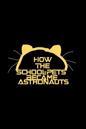 Постер: How The School-Pets Became Astronauts