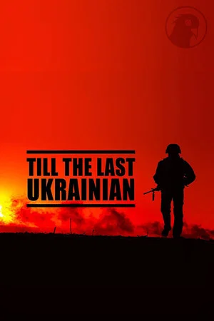Постер: Till the Last Ukranian