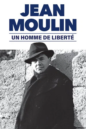 Постер: Jean Moulin, un homme de liberté