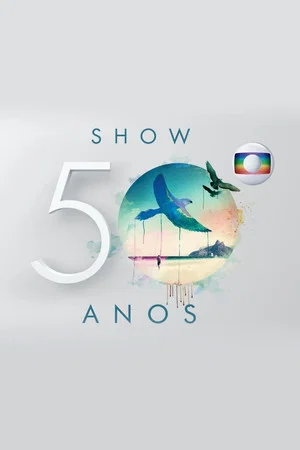 Постер: Show Globo 50 Anos