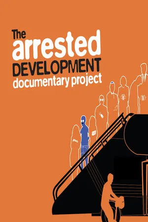 Постер: The Arrested Development Documentary Project