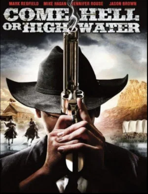 Постер: Come Hell or High Water
