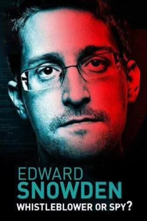 Постер: Edward Snowden: Whistleblower or Spy?