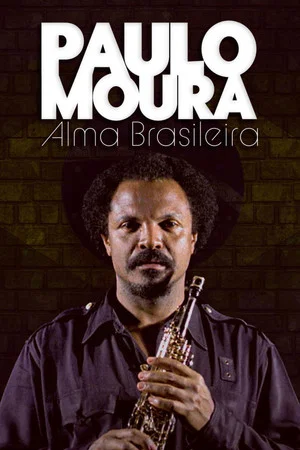 Постер: Paulo Moura - Alma Brasileira