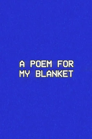 Постер: A Poem for My Blanket