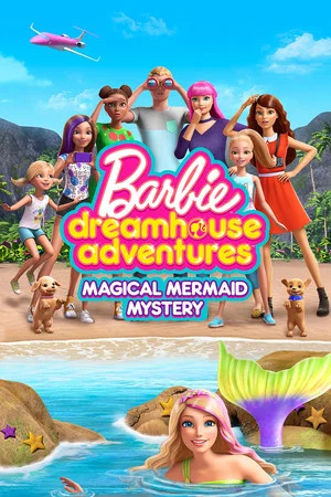 Постер: Barbie Dreamhouse Adventures: Magical Mermaid Mystery