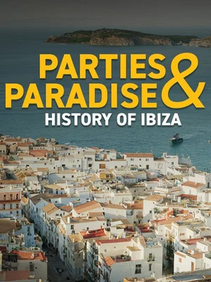 Постер: Parties & Paradise – History of Ibiza