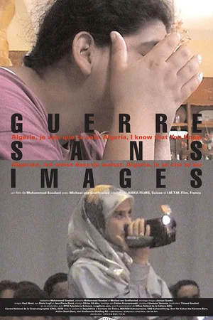 Постер: Guerre sans images - Algérie, je sais que tu sais