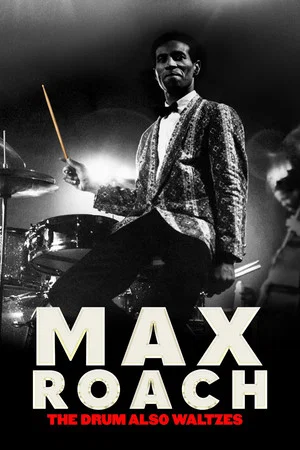 Постер: Max Roach: The Drum Also Waltzes