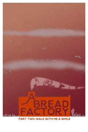 Постер: A Bread Factory, Part Two: Walk With Me A While