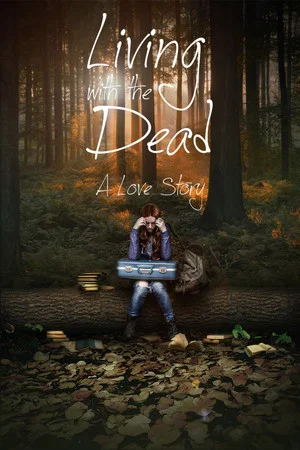 Постер: Living with the Dead: A Love Story