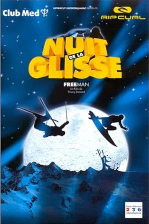 Постер: Nuit de la glisse: Freeman