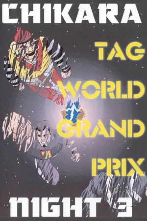 Постер: CHIKARA Tag World Grand Prix 2005 - Night 3