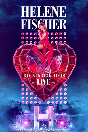 Постер: Helene Fischer Live – Die Stadion-Tour