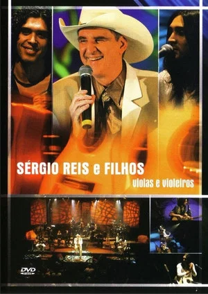 Постер: Sérgio Reis e Filhos - Violas e Violeiros