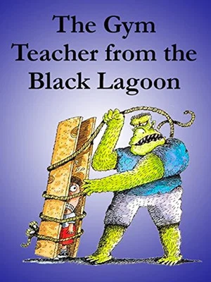 Постер: The Gym Teacher from the Black Lagoon