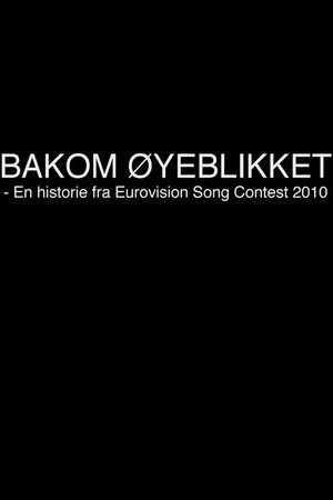 Постер: Bakom øyeblikket - En historie fra Eurovision Song Contest 2010
