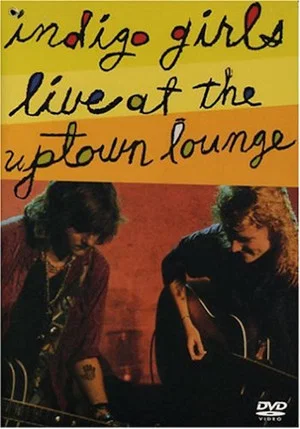 Постер: Indigo Girls: Live at the Uptown Lounge