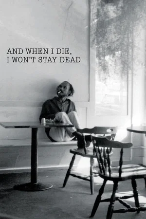 Постер: And When I Die, I Won't Stay Dead