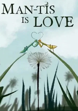 Постер: Man-tis is Love