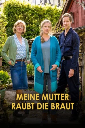 Постер: Meine Mutter raubt die Braut
