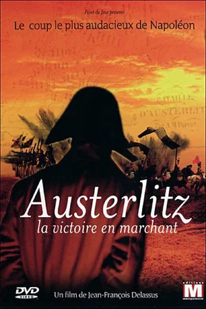 Постер: Austerlitz, la victoire en marchant