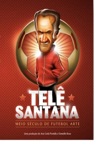 Постер: Telê Santana: Meio Século de Futebol Arte
