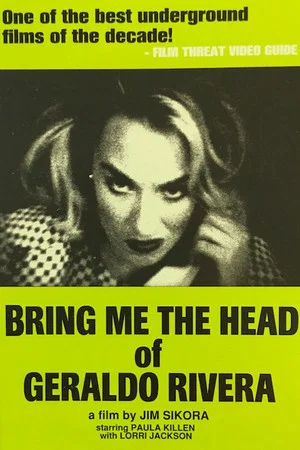 Постер: Bring Me the Head of Geraldo Rivera