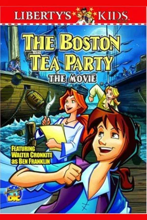 Постер: Liberty's Kids - The Boston Tea Party
