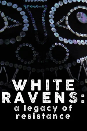 Постер: White Ravens: A Legacy of Resistance