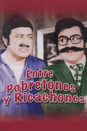 Постер: Entre Pobretones y Ricachones