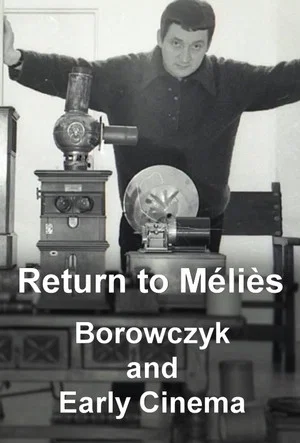 Постер: Return to Méliès: Borowczyk and Early Cinema