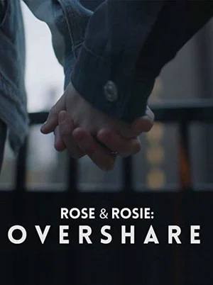 Постер: Rose & Rosie: Overshare