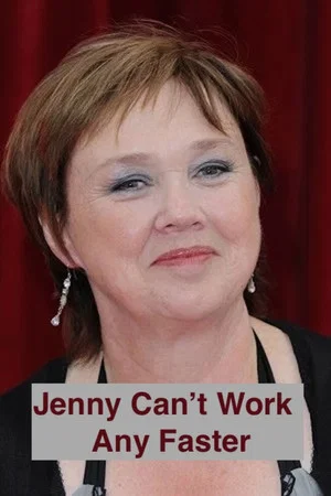 Постер: Jenny Can't Work Any Faster