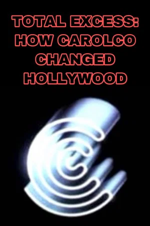 Постер: Total Excess: How Carolco Changed Hollywood