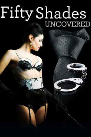 Постер: Fifty Shades Uncovered