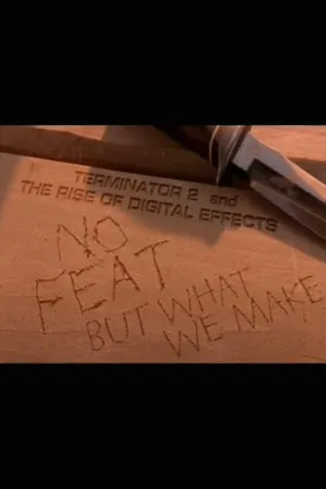 Постер: No Feat But What We Make: 'Terminator 2' and the Rise of Digital Effects