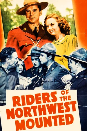 Постер: Riders of the Northwest Mounted