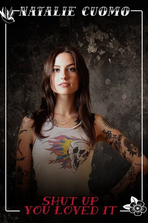 Постер: Natalie Cuomo: Shut Up You Loved It