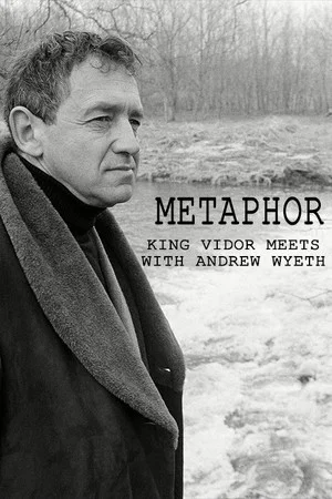 Постер: Metaphor: King Vidor Meets with Andrew Wyeth